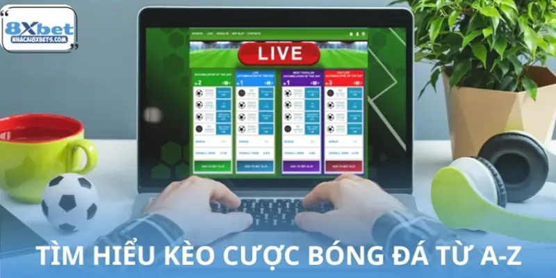 Kèo cược bóng đá là gì? Kèo cược bóng đá là gì?